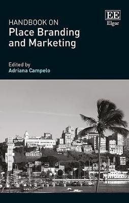 Handbook on Place Branding and Marketing By Adriana Campelo (Hardback)