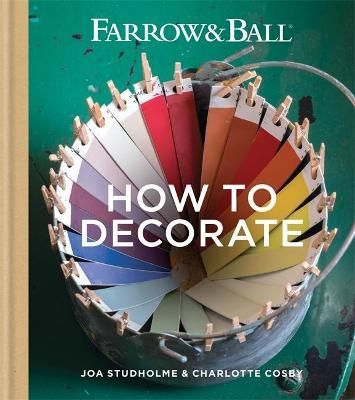 Farrow & Ball How to Decorate 9781784720872 (Hardback)