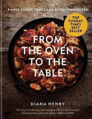 From the Oven to the Table By Diana Henry 9781784725846 (Hardback)