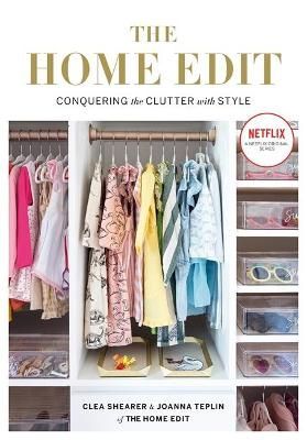 The Home Edit By Clea Shearer, Joanna Teplin 9781784725945 (Paperback)