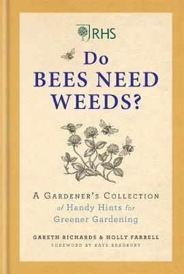 RHS Do Bees Need Weeds? 9781784727147 (Hardback)
