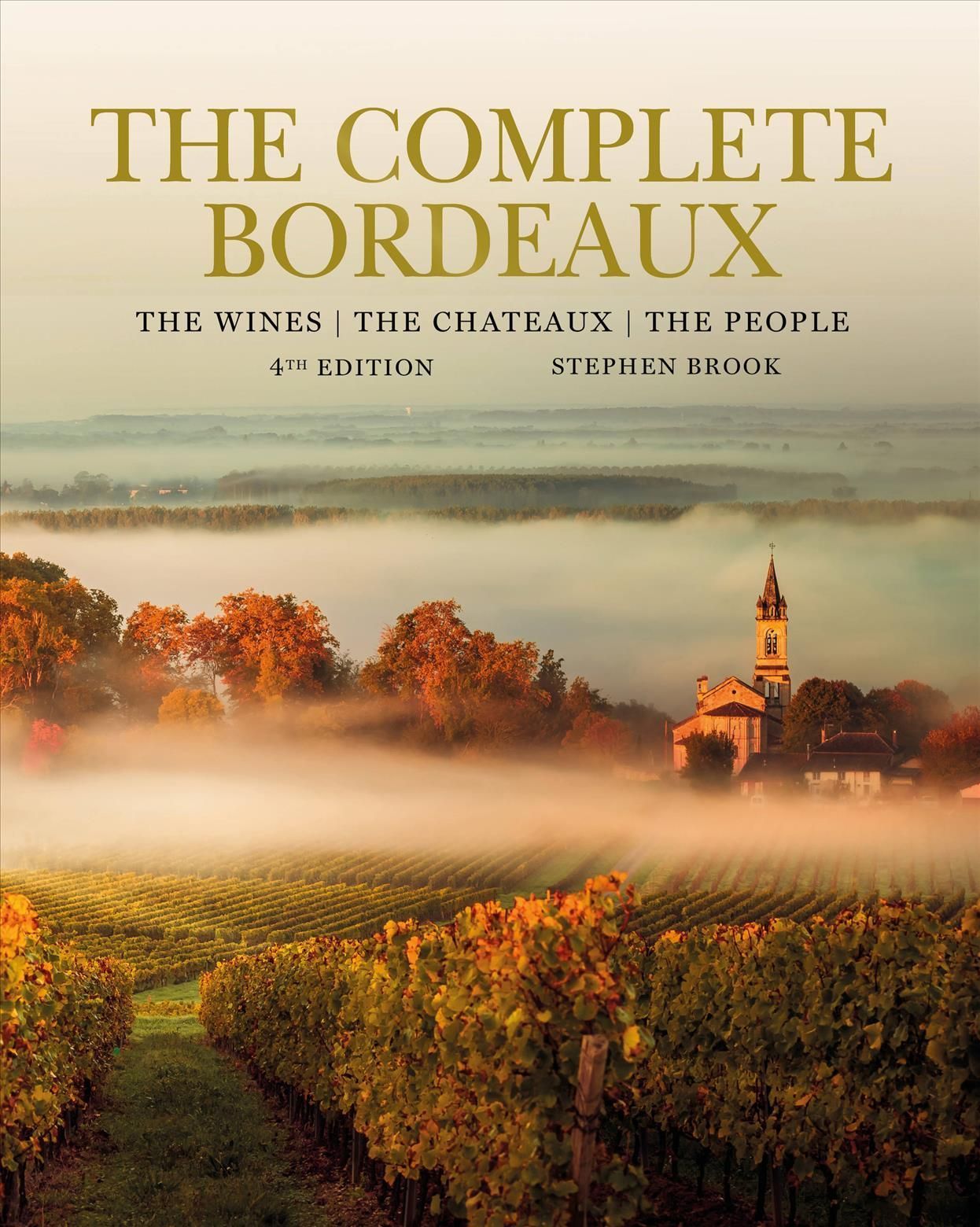 The Complete Bordeaux By Stephen Brook 9781784727512 (Hardback)