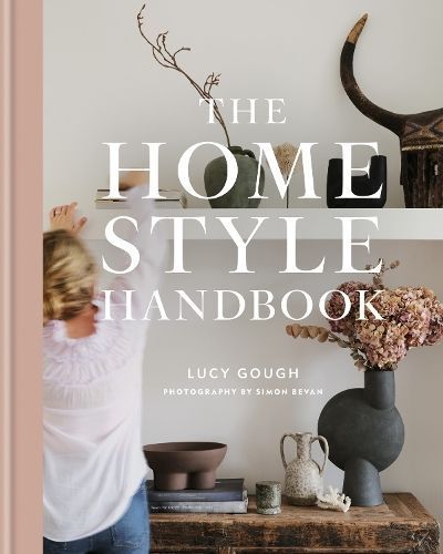 The Home Style Handbook By Lucy Gough 9781784728632 (Hardback)