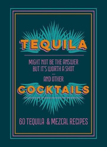 Tequila Cocktails By Pyramid 9781784729370 (Hardback)
