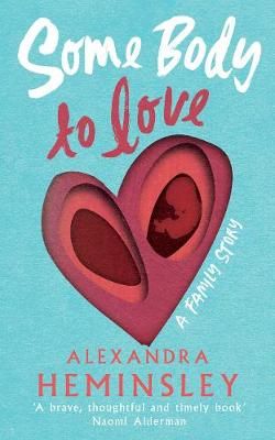 Some Body to Love By Alexandra Heminsley 9781784743079 (Hardback)