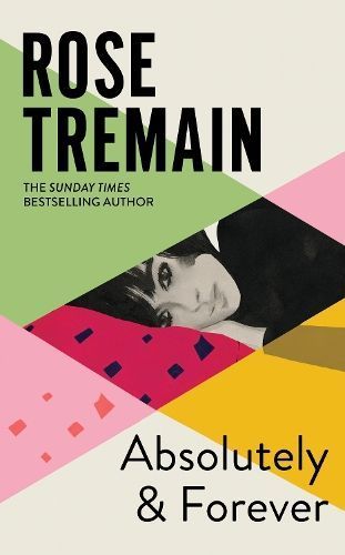 Absolutely & Forever By Rose Tremain 9781784745202 (Hardback)