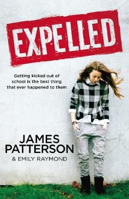 Expelled By James Patterson, Emily Raymond 9781784759582 (Paperback)