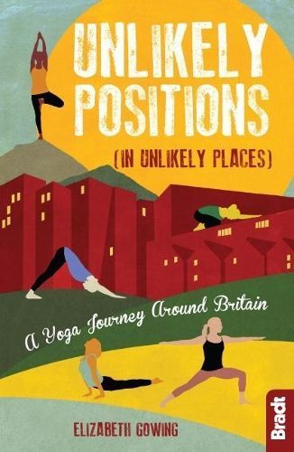 Unlikely Positions (In Unlikely Places) By Elizabeth Gowing