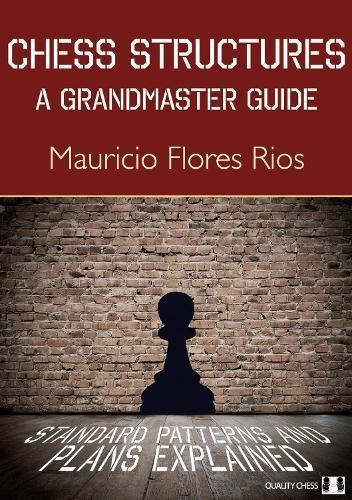 Chess Structures By Mauricio Flores Rios 9781784830007 (Paperback)