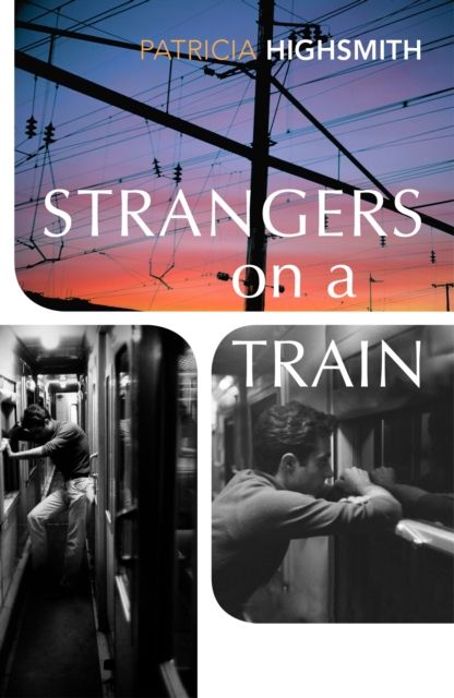Strangers on a Train By Patricia Highsmith 9781784876777 (Paperback)