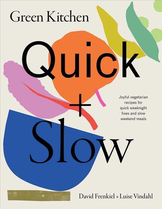 Green Kitchen: Quick & Slow By David Frenkiel 9781784884901 (Hardback)