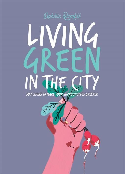 Living Green in the City 9781784885007 (Hardback)