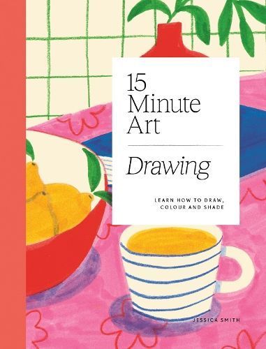 15-Minute Art Drawing By Jessica Smith 9781784885717 (Paperback)