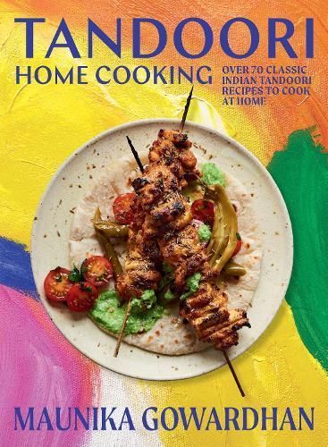 Tandoori Home Cooking By Maunika Gowardhan 9781784885786 (Hardback)