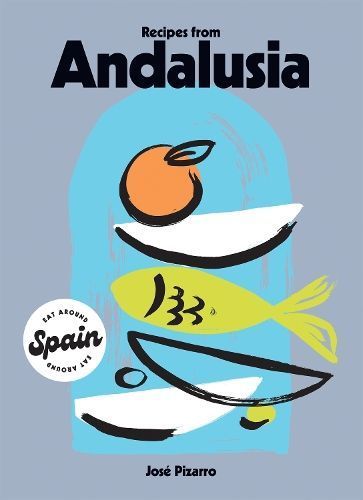 Recipes from Andalusia By Jose Pizarro 9781784886325 (Hardback)