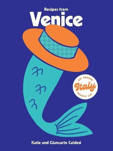 Recipes from Venice By Katie Caldesi 9781784886622 (Hardback)