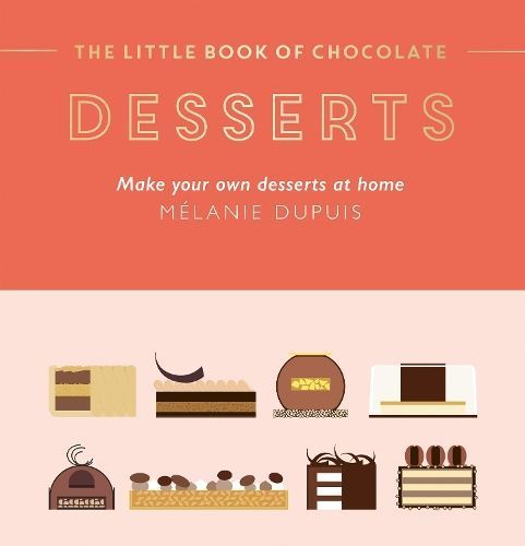 The Little Book of Chocolate - Desserts By Mélanie Dupuis (Hardback)