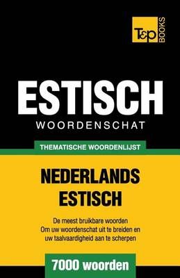 Thematische woordenschat Nederlands-Estisch - 7000 woorden (Paperback)