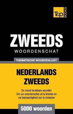 Thematische woordenschat Nederlands-Zweeds - 5000 woorden (Paperback)