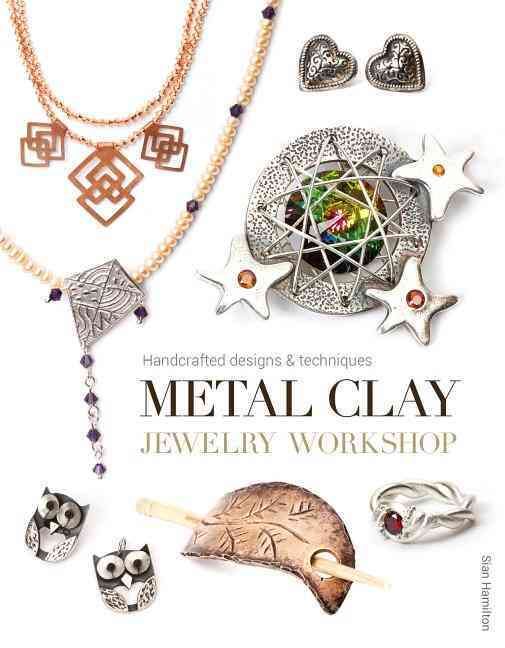 Metal Clay Jewelry Workshop By S Hamilton 9781784940461 (Paperback)