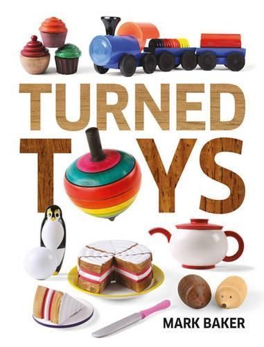 Turned Toys By Mark Baker 9781784940652 (Paperback)