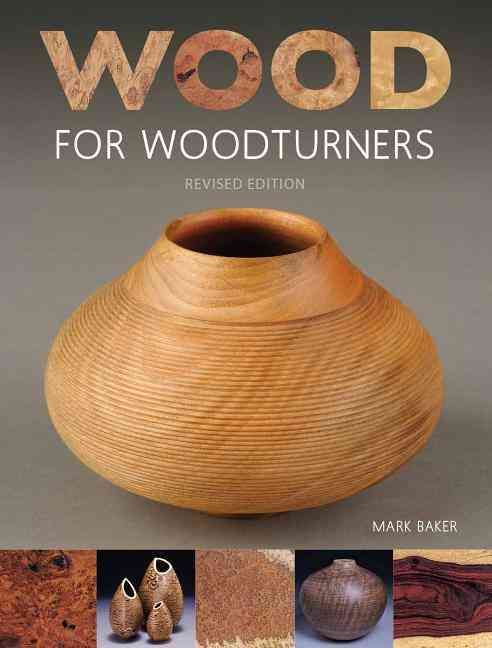 Wood for Woodturners By Mark Baker 9781784941260 (Paperback)