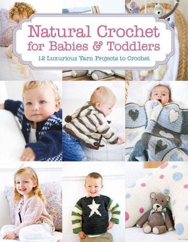 Natural Crochet for Babies & Toddlers By Tina Barrett 9781784941673