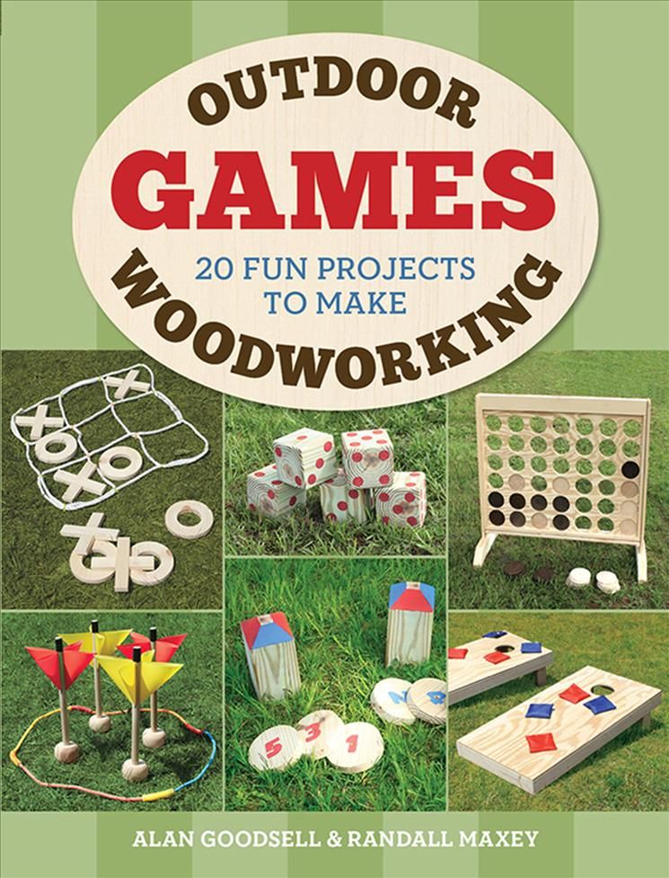 Outdoor Woodworking Games By Alan Goodsell, Randall Maxey (Paperback)