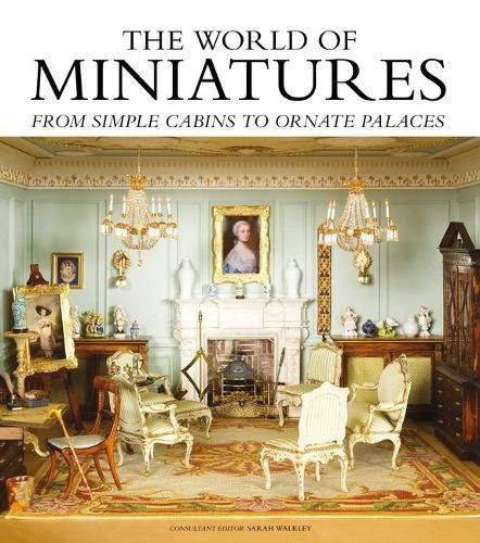 The World of Miniatures By Sarah Walkley 9781784944025 (Hardback)