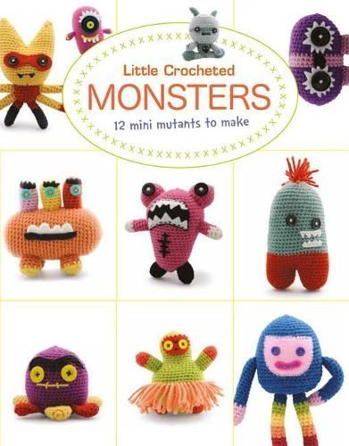 Little Crocheted Monsters By Lan-Anh Bui, Josephine Wan 9781784944636