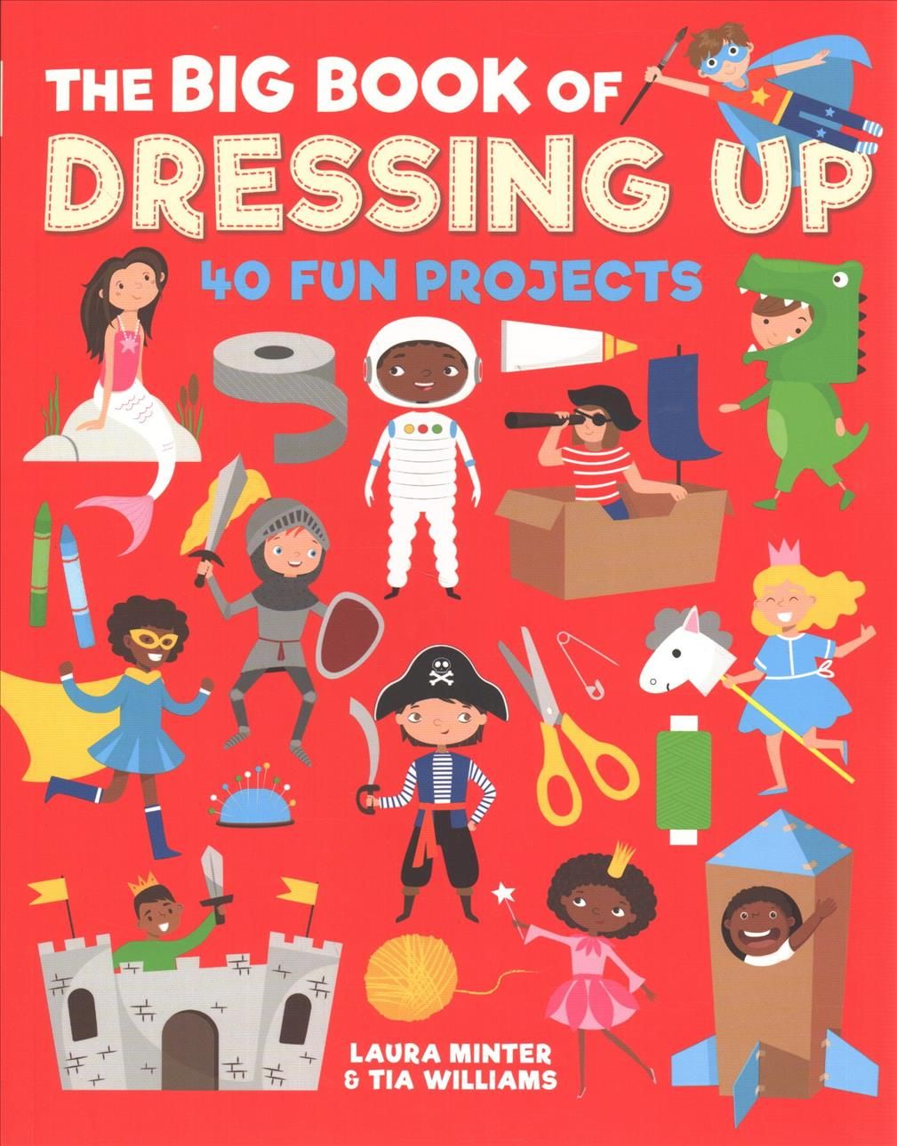The Big Book of Dressing Up By Laura Minter, Tia Williams (Paperback)
