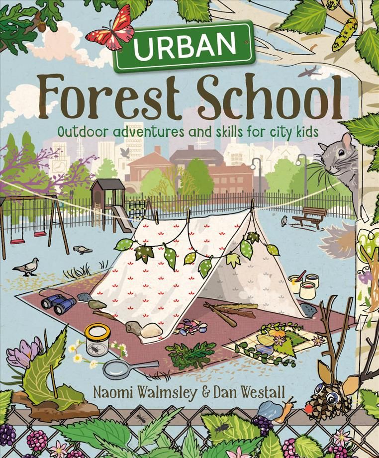 Urban Forest School By Naomi Walmsley, Dan Westall 9781784945633