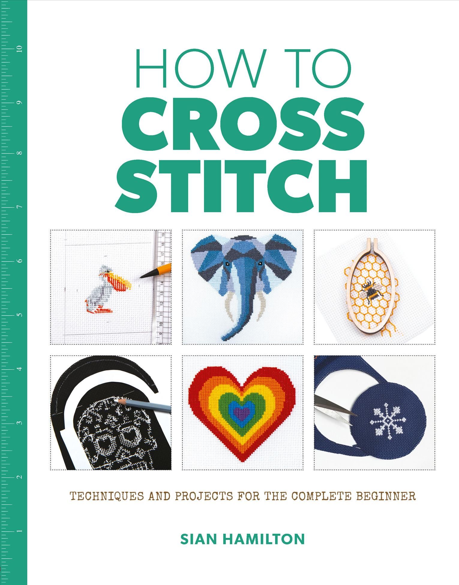 How to Cross Stitch By Sian Hamilton 9781784945688 (Paperback)