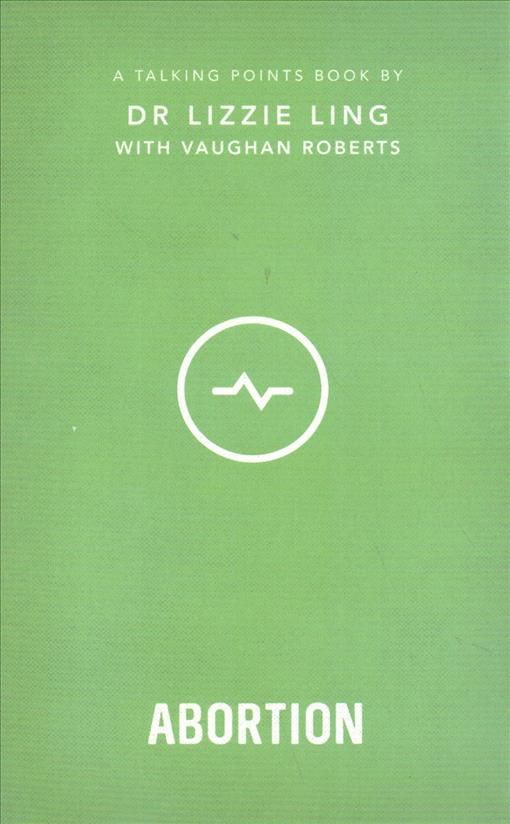 Abortion By Lizzie Ling, Vaughan Roberts 9781784984434 (Paperback)