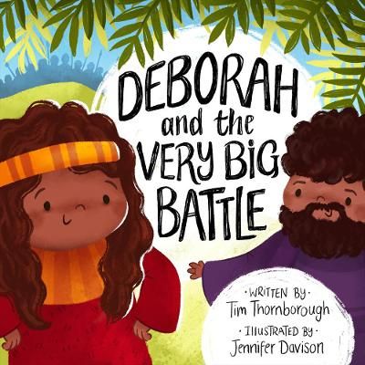 Deborah and the Very Big Battle 9781784985561 (Hardback)