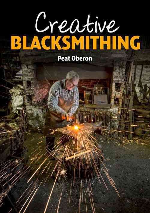 Creative Blacksmithing By Peat Oberon 9781785000331 (Paperback)