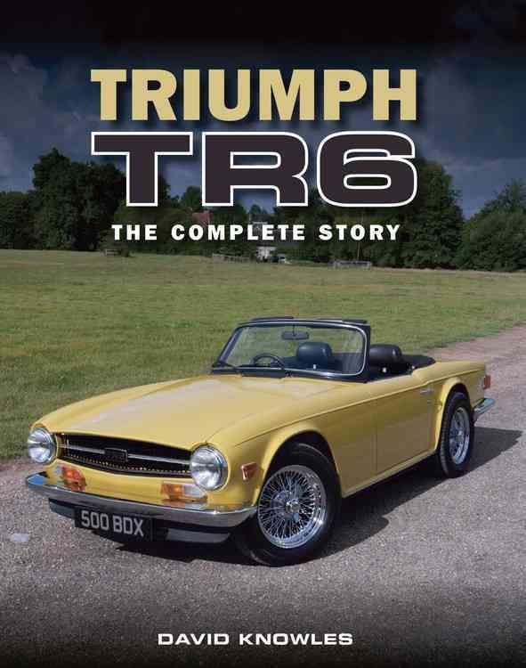 Triumph TR6 By David A. Knowles 9781785001376 (Hardback)