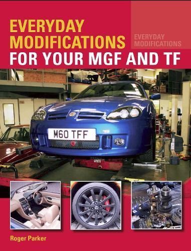 Everyday Modifications for Your MGF and TF By Roger Parker (Paperback)