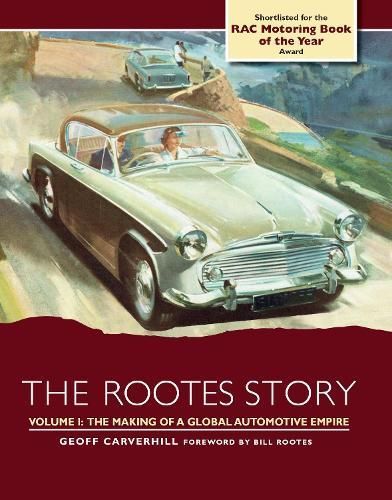 The Rootes Story By Geoff Carverhill 9781785004797 (Hardback)
