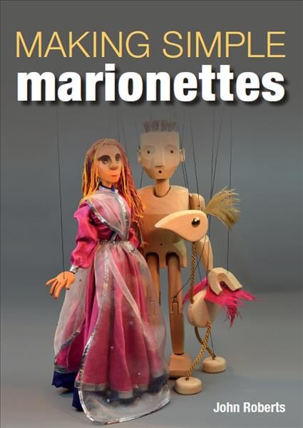 Making Simple Marionettes By John Roberts 9781785005176 (Paperback)