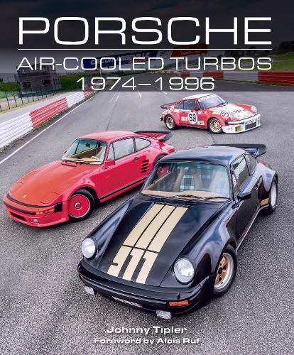 Porsche Air-Cooled Turbos 1974-1996 By John Tipler 9781785006692