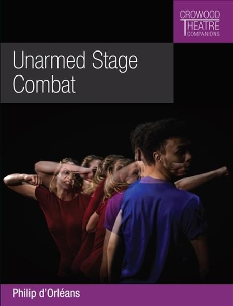 Unarmed Stage Combat By Philip d'Orleans 9781785007859 (Paperback)