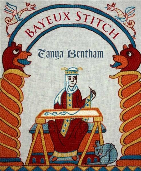 Bayeux Stitch By Tanya Bentham 9781785009877 (Paperback)