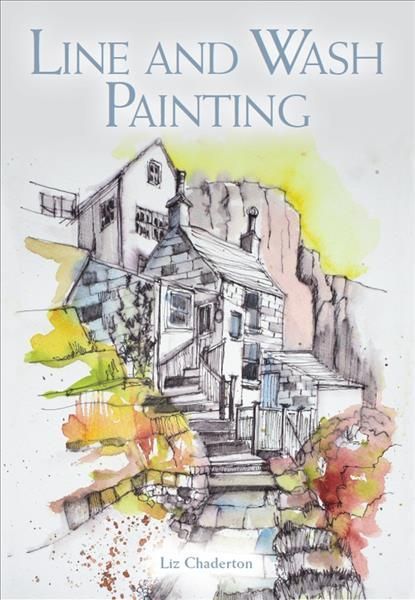 Line and Wash Painting By Liz Chaderton 9781785009914 (Paperback)