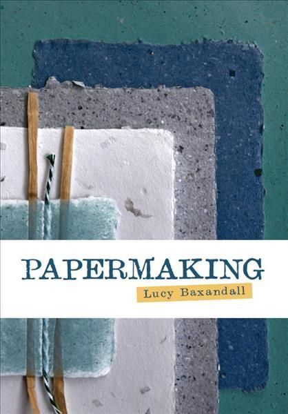 Papermaking By Lucy Baxandall 9781785009976 (Paperback)