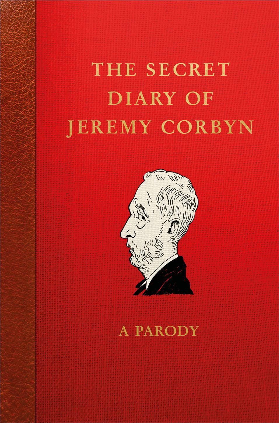 The Secret Diary of Jeremy Corbyn 9781785039942 (Hardback)