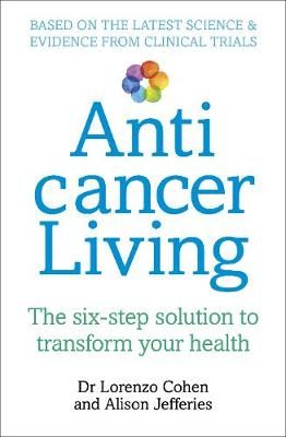 Anticancer Living By Lorenzo Cohen, Alison Jefferies 9781785040757