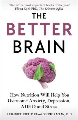 The Better Brain By Julia J. Rucklidge, Bonnie J. Kaplan 9781785043567