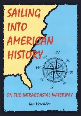Sailing Into American History By Ian Verchère 9781785075674