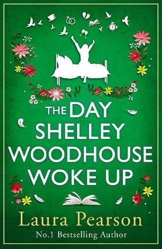 The Day Shelley Woodhouse Woke Up By Laura Pearson 9781785136382